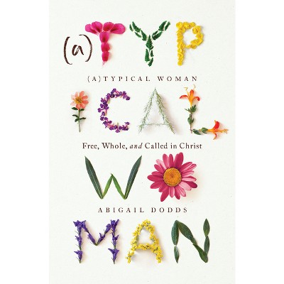 (A)Typical Woman - by  Abigail Dodds (Paperback)