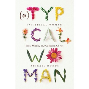 (A)Typical Woman - by  Abigail Dodds (Paperback) - 1 of 1