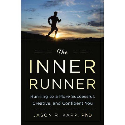  The Inner Runner - by  Jason R Karp (Hardcover) 