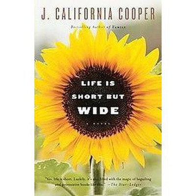 Life Is Short But Wide - by  J California Cooper (Paperback)