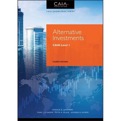 Alternative Investments - (Wiley Finance) 4th Edition by  Donald R Chambers & Mark J P Anson & Keith H Black & Hossein B Kazemi & Caia Association