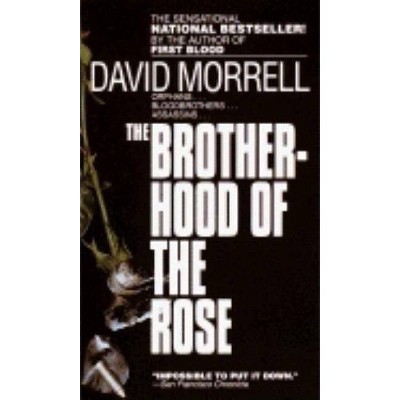 The Brotherhood of the Rose - by  David Morrell (Paperback)