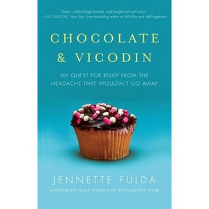 Chocolate & Vicodin - by  Jennette Fulda (Paperback) - 1 of 1