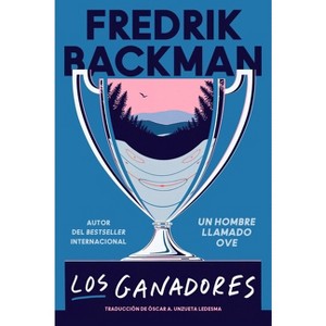 Winners, the \ Los Ganadores (Spanish Edition) - (Beartown) by  Fredrik Backman (Paperback) - 1 of 1