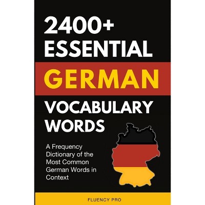 2400+ Essential German Vocabulary Words - by  Fluency Pro (Paperback)