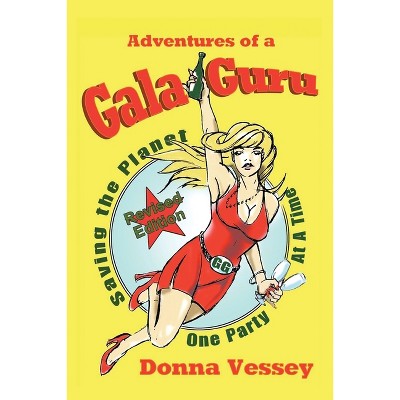 Adventures of a Gala Guru - by  Donna Vessey (Paperback)