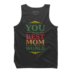 Men's Design By Humans You Are the Best Mom in the Entire History of World By tmsarts Tank Top - 1 of 2