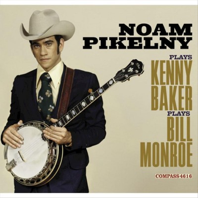 Noam Pikelny - Noam Pikelny Plays Kenny Baker Plays Bill Monroe (CD)