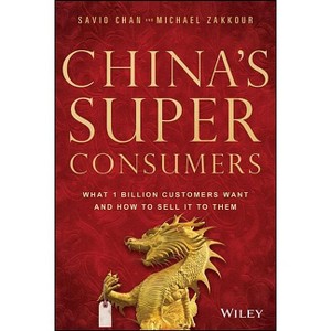 China's Super Consumers - by  Savio Chan & Michael Zakkour (Hardcover) - 1 of 1