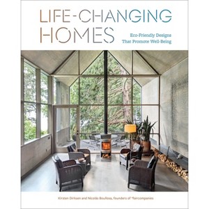 Life-Changing Homes - by  Kirsten Dirksen & Nicolas Boullosa (Hardcover) - 1 of 1