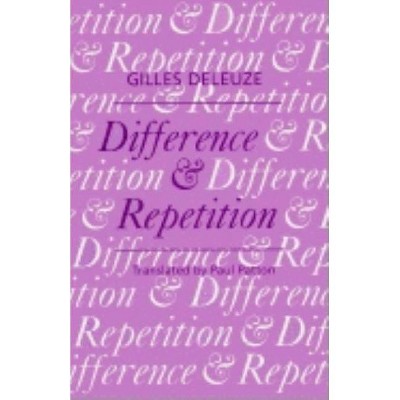 Difference and Repetition - (European Perspectives: A Social Thought and Cultural Criticism) by  Gilles Deleuze (Hardcover)