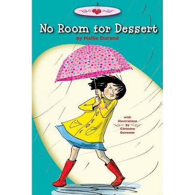 No Room for Dessert - by  Hallie Durand (Paperback)