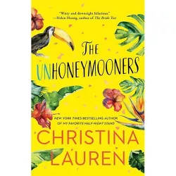Unhoneymooners -  by Christina Lauren (Paperback)