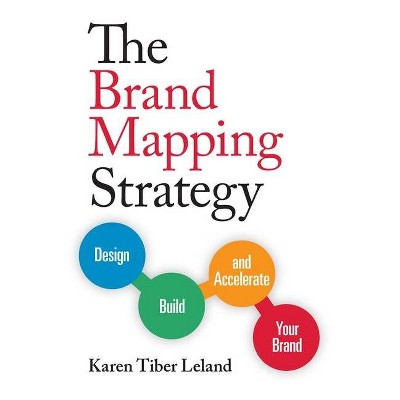 The Brand Mapping Strategy - by  Karen Leland (Paperback)