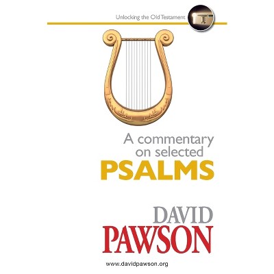 A Commentary On Selected Psalms - By David Pawson (paperback) : Target