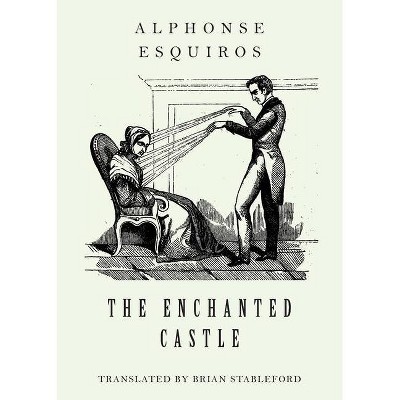 The Enchanted Castle - by  Alphonse Esquiros (Paperback)