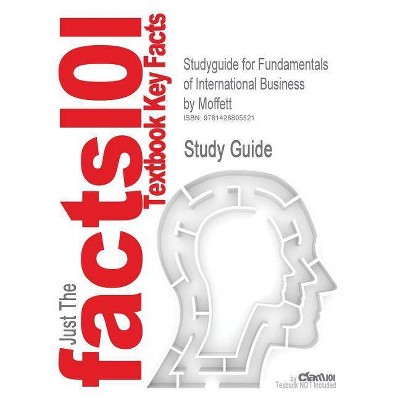 Studyguide for Fundamentals of International Business by Moffett, ISBN 9780324259643 - (Cram101 Textbook Outlines) (Paperback)