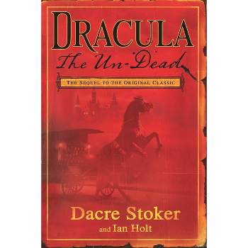 Dracula the Un-Dead - by  Dacre Stoker & Ian Holt (Paperback)