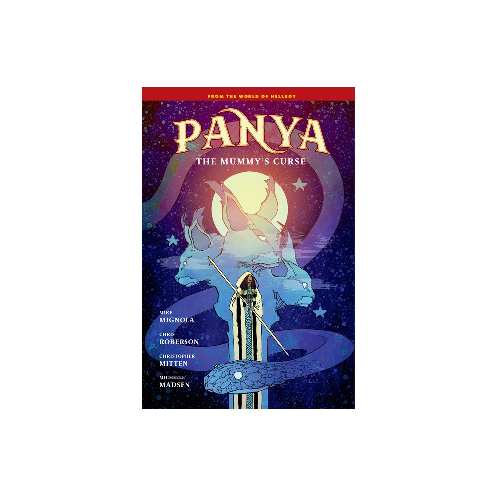 Panya: The Mummys Curse - by Mike Mignola & Chris Roberson (Hardcover)