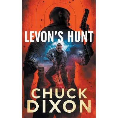 Levon's Hunt - (Levon Cade) by  Chuck Dixon (Paperback)