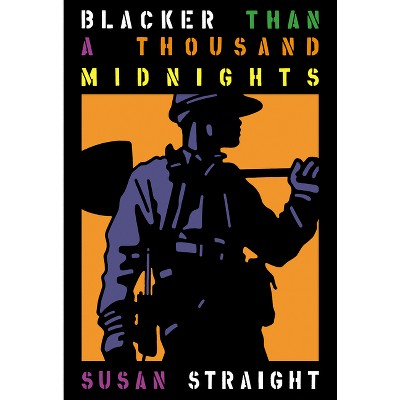 Blacker Than a Thousand Midnights - by  Susan Straight (Paperback)