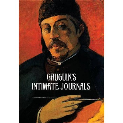 Gauguin's Intimate Journals - (Dover Fine Art, History of Art) by  Paul Gauguin (Paperback)