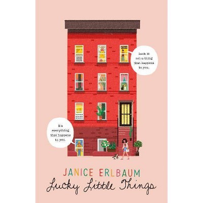 Lucky Little Things - by  Janice Erlbaum (Hardcover)