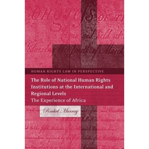 Role of National Human Rights Institutions at the International and Regional Levels - by  Rachel Murray (Hardcover) - 1 of 1