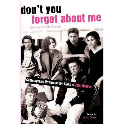 Don't You Forget about Me - by  Jaime Clarke (Paperback)