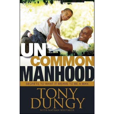 Uncommon Influence - By Tony Dungy & Lauren Dungy (paperback) : Target