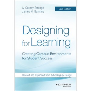 Designing for Learning - 2nd Edition by  C Carney Strange & James H Banning (Hardcover) - 1 of 1