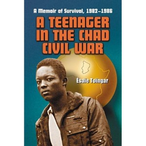 A Teenager in the Chad Civil War - by  Ésaïe Toïngar (Paperback) - 1 of 1