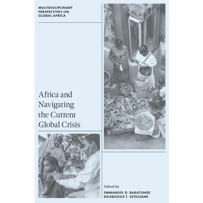 Africa and Navigating the Current Global Crisis - (Multidisciplinary Perspectives on Global Africa) (Hardcover)