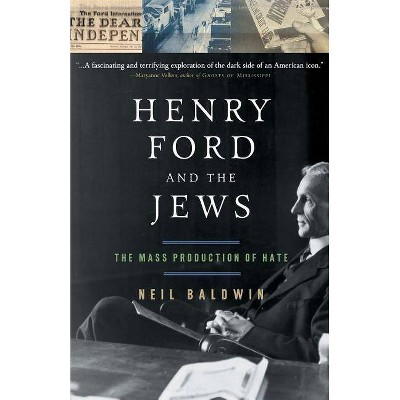 Henry Ford and the Jews - by  Neil Baldwin (Paperback)