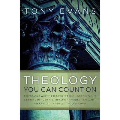 Theology You Can Count on - by  Tony Evans (Hardcover)