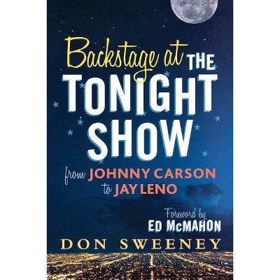 Backstage at the Tonight Show - by  Don Sweeney (Paperback)