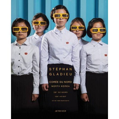 Stéphan Gladieu: North Korea - (Paperback)