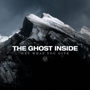 Ghost Inside - Get What You Give - 1 of 1