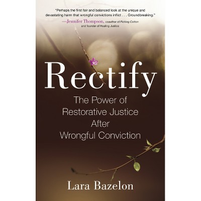 Rectify - by  Lara Bazelon (Paperback)