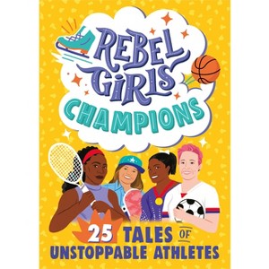 Rebel Girls Champions: 25 Tales of Unstoppable Athletes - (Rebel Girls Minis) by  Rebel Girls & Ibtihaj Muhammad (Paperback) - 1 of 1
