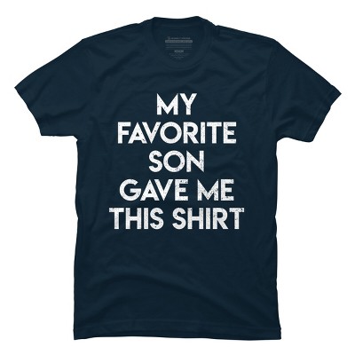 Men's Design By Humans My Favorire Son Gave Me This Shirt By Ujangkasep T-Shirt