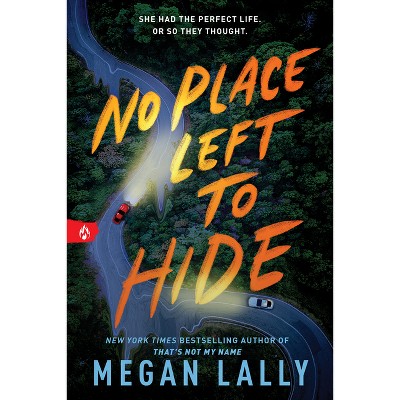 No Place Left to Hide - by  Megan Lally (Paperback)