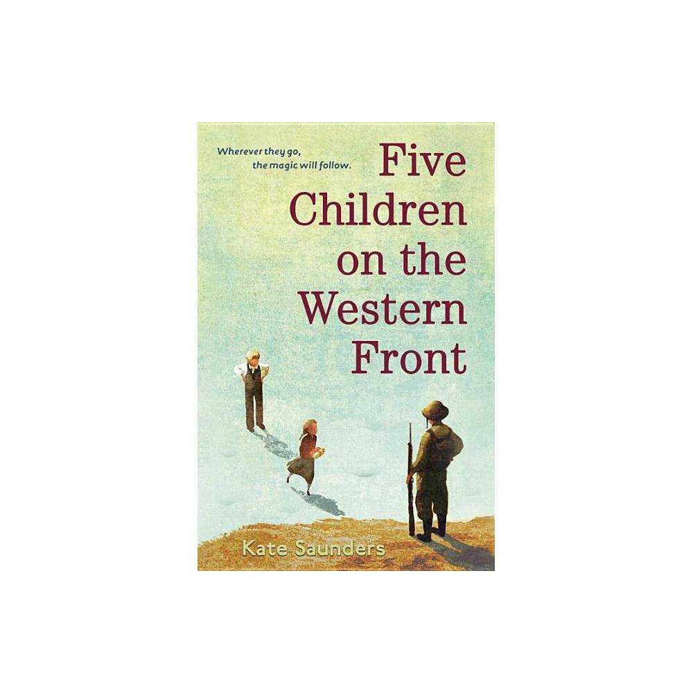 ISBN 9780553497939 product image for Five Children on the Western Front - by Kate Saunders (Hardcover) | upcitemdb.com
