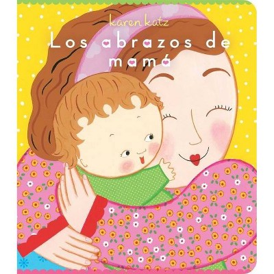 Image of Los Abrazos de Mamá (Mommy Hugs) - by  Karen Katz (Board Book)