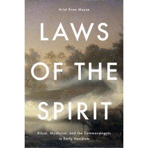 Laws of the Spirit - (Stanford Studies in Jewish History and Culture) by  Ariel Evan Mayse (Hardcover) - 1 of 1