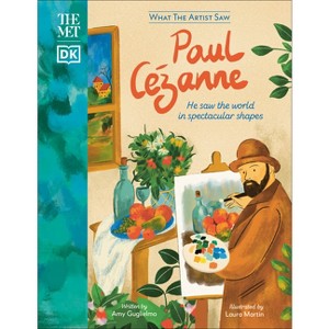 The Met Paul Cézanne - (What the Artist Saw) by  Amy Guglielmo (Hardcover) - 1 of 1