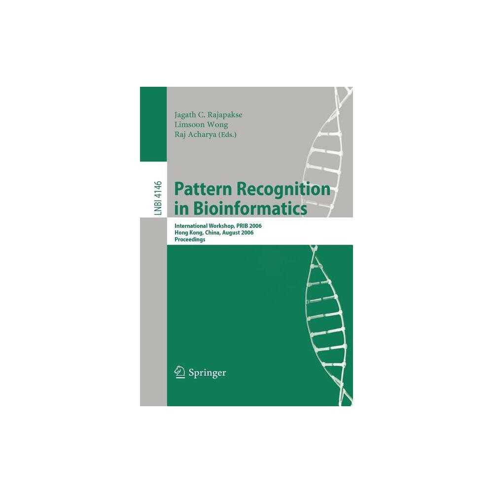 Pattern Recognition in Bioinformatics - by Jagath C Rajapakse & Limsoon Wong & Raj Acharya (Paperback)