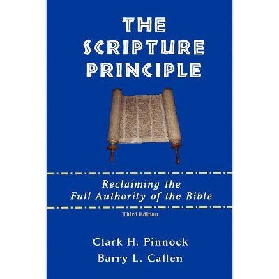 The Scripture Principle - 3rd Edition by  Clark H Pinnock & Barry L Callen (Paperback)