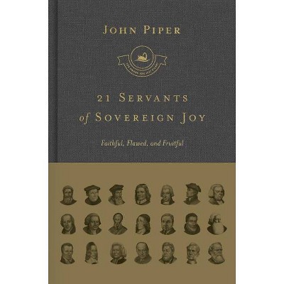 21 Servants of Sovereign Joy - (Swans Are Not Silent) by  John Piper (Hardcover)