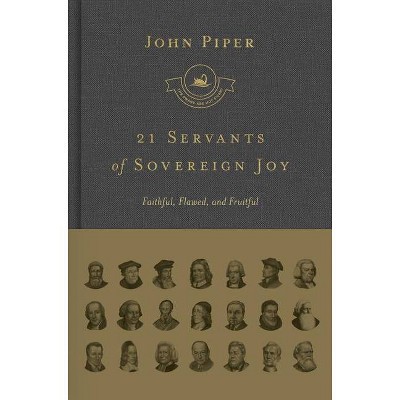 21 Servants of Sovereign Joy - (Swans Are Not Silent) by  John Piper (Hardcover)